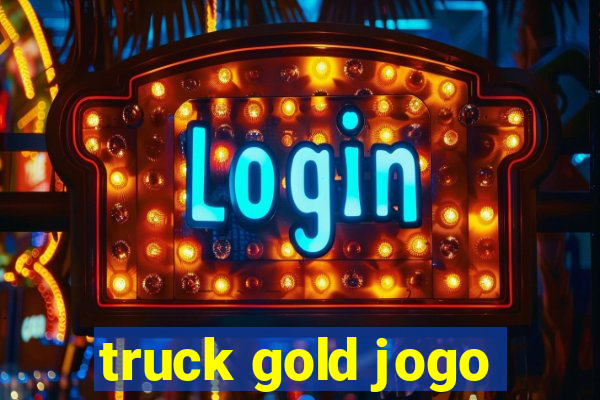 truck gold jogo